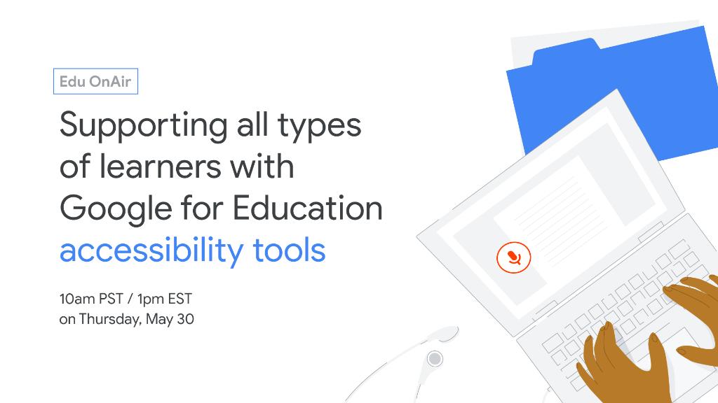 GoogleForEdu's tweet photo. Learn how to support all types of learners in your classroom with #GoogleEdu accessibility tools through our #EduOnAir livestream. Join us on May 30th at 10am PST/1pm EST → https://t.co/hUft9DjtvB https://t.co/TWeekGt5LG