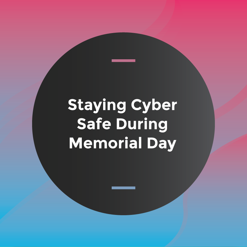 HIPAAComplete's tweet photo. As Memorial Day approaches, the Cybersecurity and Infrastructure Security Agency (CISA) reminds users to stay cyber safe.  More info: https://t.co/cKtTJFqaJH https://t.co/LmdxgDY4Vm