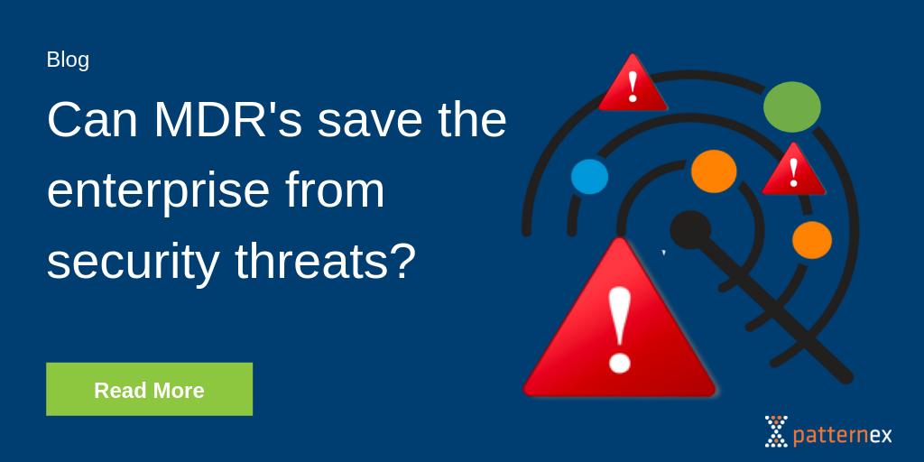 patternex's tweet photo. From the blog: Can MDR's save the enterprise from security threats?  https://t.co/GKgO3DHsTW #MDR #MSSP #CyberSecurity #InfoSec #ArtificialIntelligence #AI https://t.co/ZcrQZTQzfe