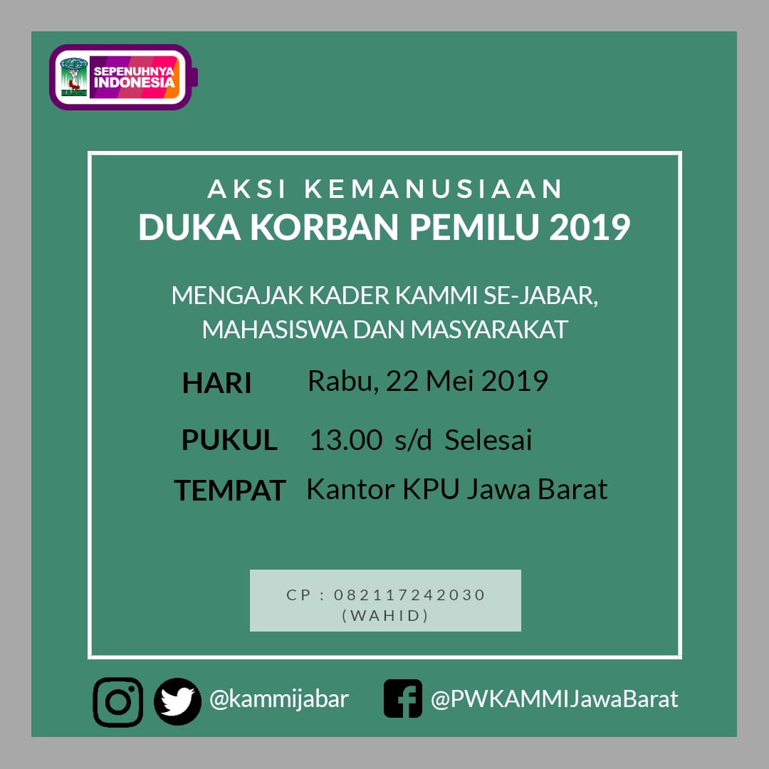 KAMMI Jawa Barat mengajak kader se-Jabar, elemen mahasiswa dan masyarakat untuk turun aksi pada :

🕳Hari : Rabu, 22 Mei 2019
⏰Pukul : 13.00-selesai
🌎Tempat : Kantor KPU Jabar 
Cp :
Wahid Ikhwan, 082117242030 

Mengetahui, 
Ketua KAMMI Jabar 
Naufan Rizqullah