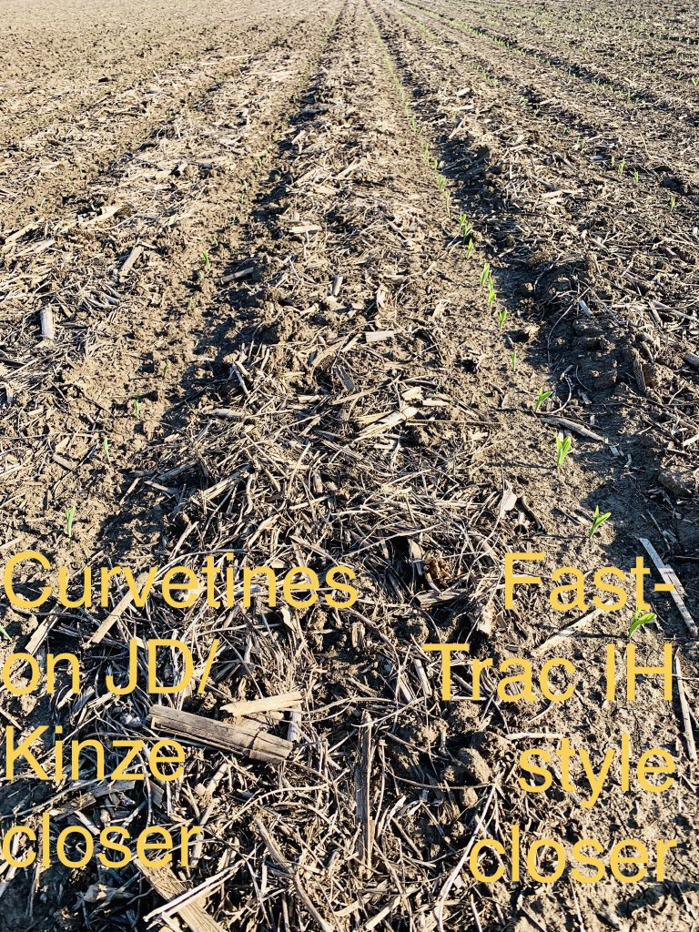 <a href="/cattleNcrops83/">Casey C.</a> Have customer who ran Fast-Tracs on 1/2 of planter, &amp; a pair of Curvetines on other 1/2. In good notill conditions this year, Fast-Tracs came up noticably sooner &amp; more even. On other hand, in wet, high clay soil, IH design is impossible to get furrow closed properly. 🤷‍♂️