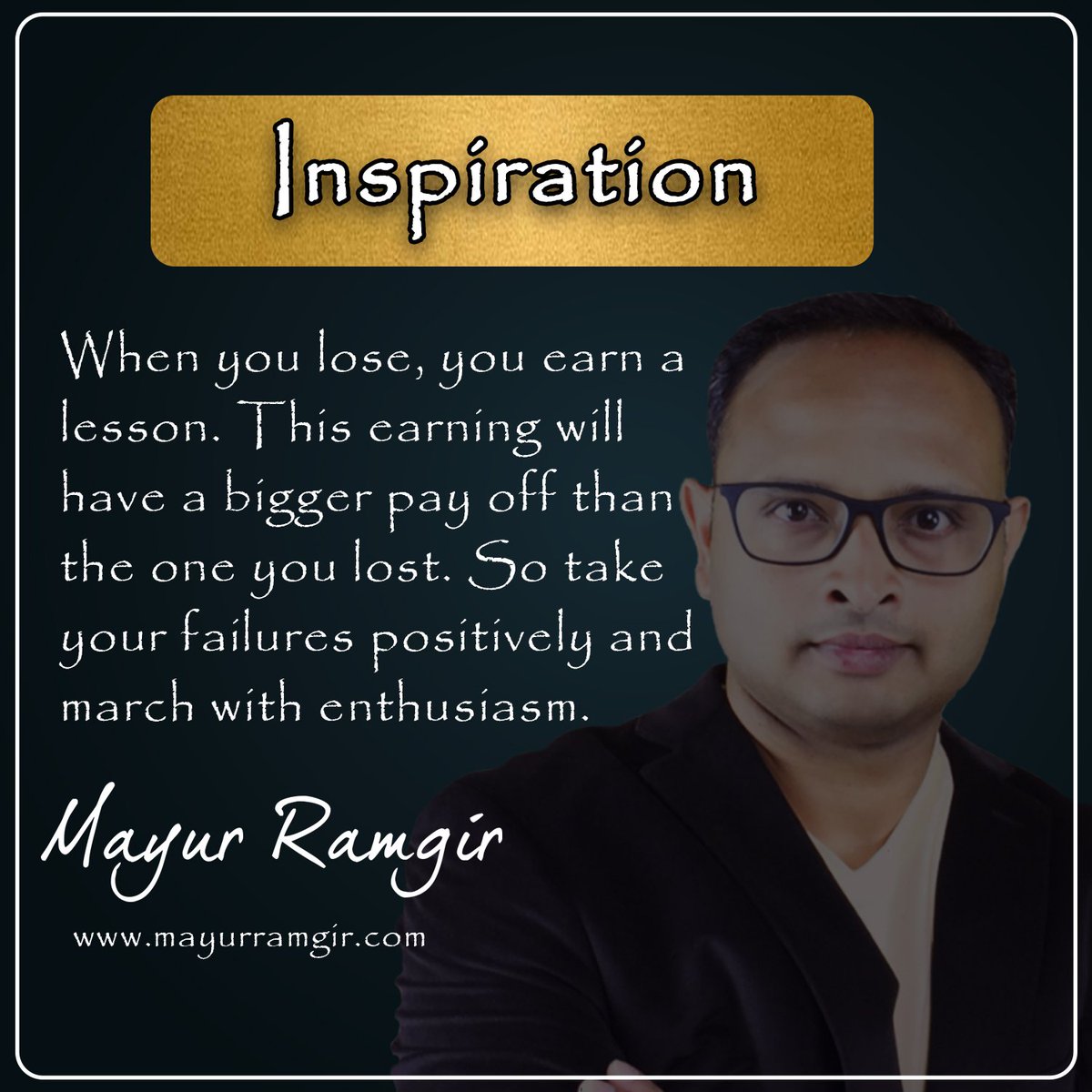 MayurRamgir's tweet photo. When you lose, you earn a lesson. This earning will have a bigger pay off than the one you lost. So take your failures positively and march with enthusiasm.   Elevate your leadership. Buy your copy of "Evolve Like a Butterfly" today: https://t.co/RlEUq7OUh6  #MayurRamgir https://t.co/DeIuZbxSRP