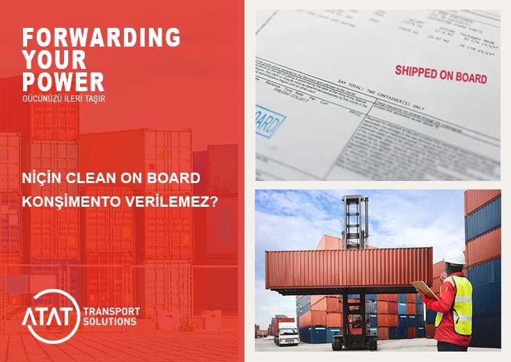 Konteyner ile yapılan yüklemelerde, konşimentoya ‘CLEAN ON BOARD’ yazılmaz, çünkü taşıyıcı konteyneri kapalı kutu olarak göndericiden teslim alır ve yükleme sırasında malın nasıl yüklendiğini göremez. 
Yazının devamı için: atattransport.com/nicin-clean-on…