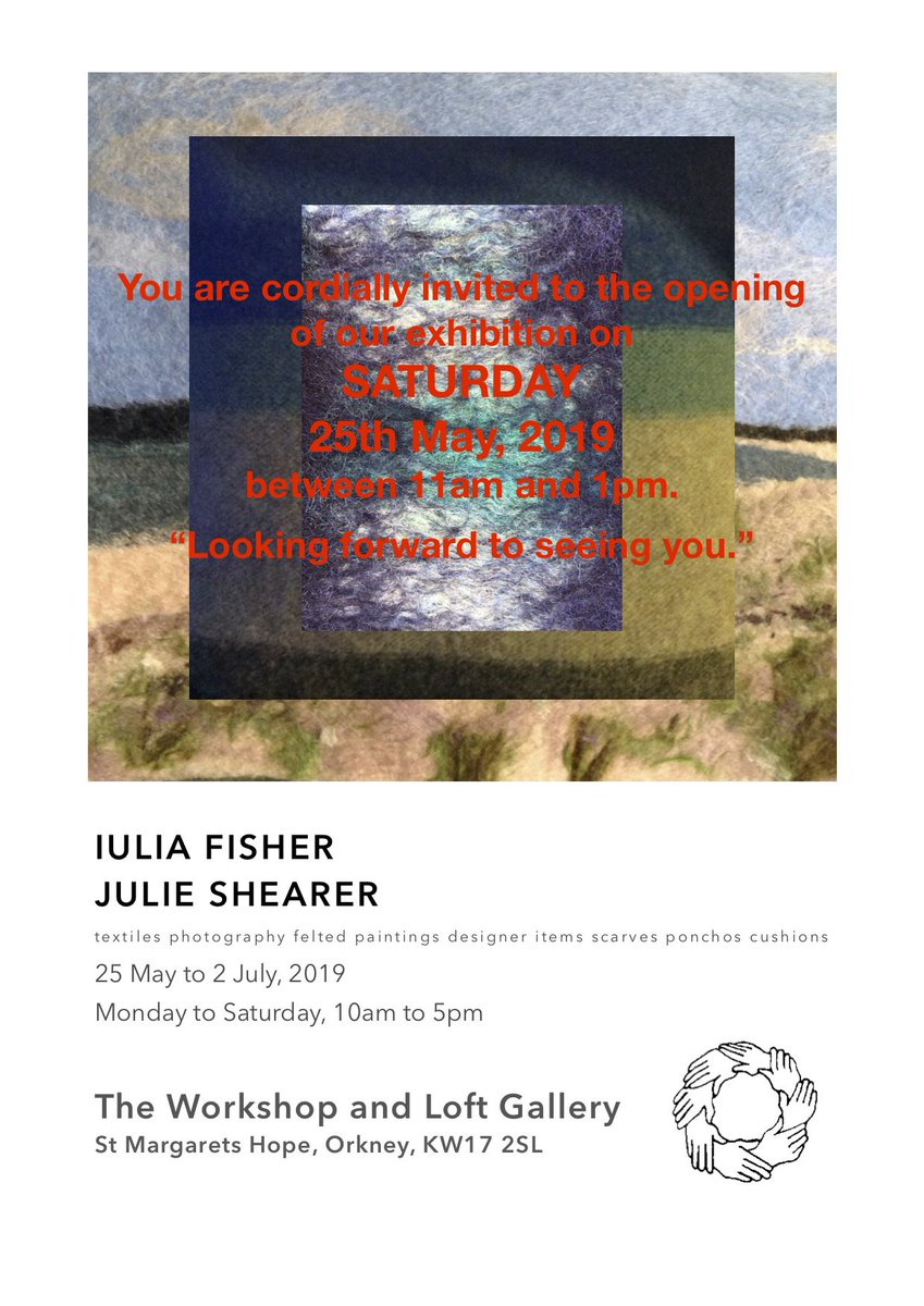 Orkney Art Open Invitation From Iulia Fisher And Julie Shearer To Their Upcoming Show At The Loft Gallery At St Margarets Hope Orkney Opening On 25 May Between 11am And