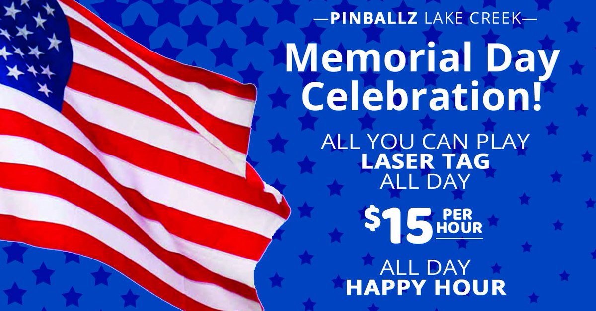 Celebrate #MemorialDay at Pinballz Lake Creek with "All You Can Play" laser tag for $15 an hour, and happy hour deals all day long!