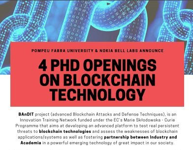 BellLabs's tweet photo. We &amp; @UPFBarcelona have (4) Marie Skłodowska-Curie European #PhD Positions for ITN BAnDIT H2020 project. Need researchers with a Masters in #ComputerScience, #Engineering, #Math, #Economics, to do leading-edge #blockchain research. Deadline May 31! @vdazaf https://t.co/bY67md8jDT https://t.co/l53agog5mZ