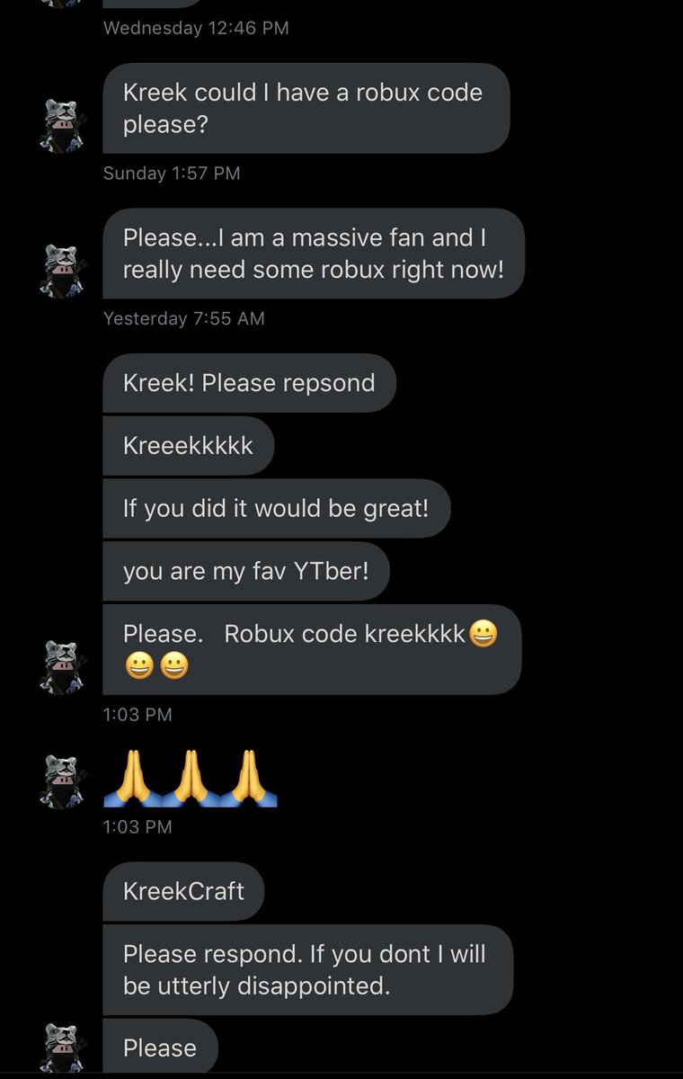 Kreekcraft On Twitter Spamming My Dms Asking For Robux Is Not How You Get Robux Https T Co Xlokakrqy3 - robux code spammer