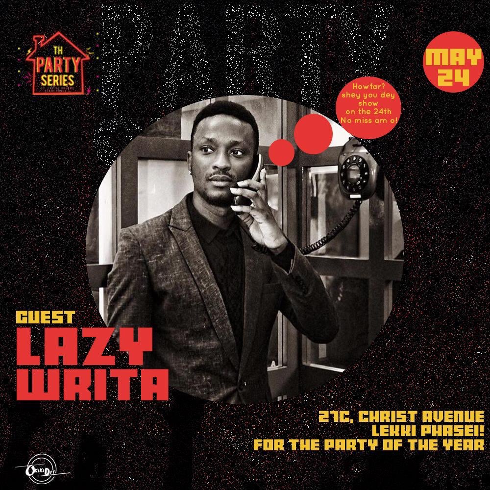 _Ayomiposi_'s tweet photo. Do you want to know what he does apart from writing, Influencing and being lazy? Come to 27C Christ Avenue, Lekki phase 1 on #fridaythe24th and catch him without his home training! Cc @StudentServeNg #thepartyseries @Lazywrita1 https://t.co/sug2Dg0Uys