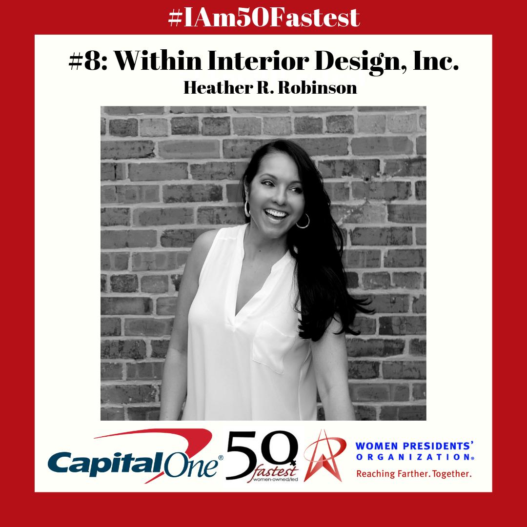 WomenPresidents's tweet photo. Next up in our 2019 50 Fastest-Growing Women-Owned/Led Businesses congratulations countdown is #8, Heather Robinson, Founder and CEO of Within Interior Design. Heather attributes her success to persistence and passion. #IAm50Fastest https://t.co/ZXMr7M2B0W