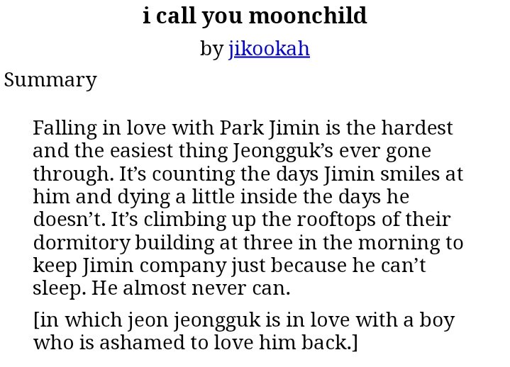 63) I Call You Moonchild http://archiveofourown.org/works/11196567  (part 1 of this series -  http://archiveofourown.org/series/749928 ) • 3.2k words• jk is jm's dirty little secret :(• this hit so fcking close to home i'm sobbing