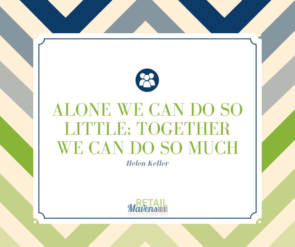 Your team is what makes all the difference. You need a team that works together and encourages each other. A team that you can depend on and you know will be there when you need it. They are important!