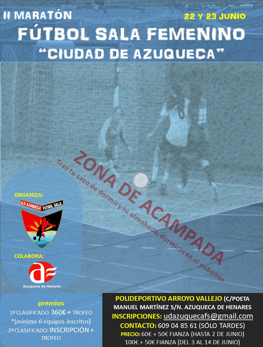 II MARATÓN DE FÚTBOL  SALA FEMENINO "CIUDAD DE AZUQUECA".
22 y 23 de Junio.
¡Haz tu equipo y ven a disfrutar de nuestro torneo de verano!
¿Te animas?