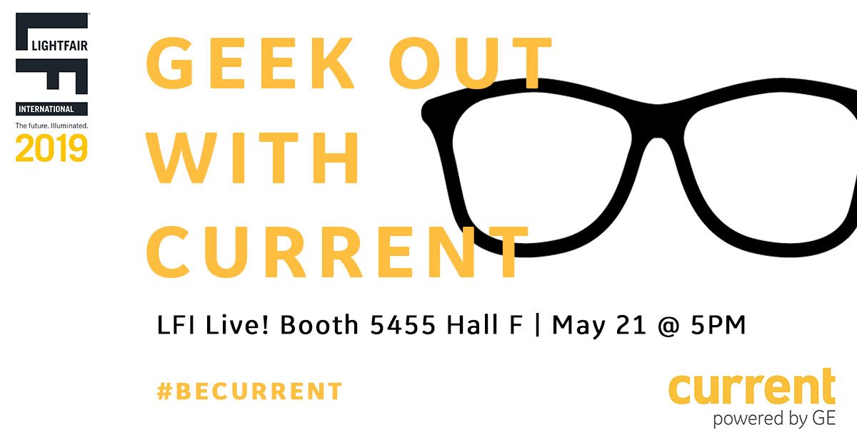 gecurrent's tweet photo. Our LFI Live! session starts in 30 mins! Head over to Booth 5455 in Hall F to Geek Out with us and put your lighting knowledge to the test for some awesome prizes! #BeCurrent #LFI2019 https://t.co/5ygb2OdCoW