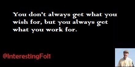 LetsGoFishin60's tweet image. You don't always get what you wish for, but you always get what you work for.