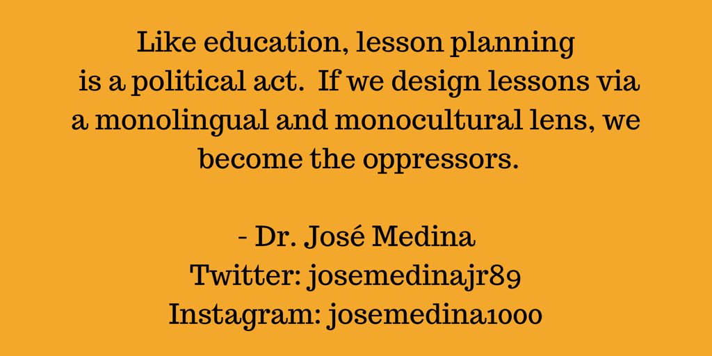 JoseMedinaJr89's tweet photo. A2: Like #education, #lessonplanning is a #political act. If we design lessons via a #monolingual and #monocultural lens, we become the #oppressors.  #C6BiliteracyFramework #Equity #D100Chat #SocioculturalCompetence #CriticalConsciousness #SocialJustice https://t.co/MrnLHQusMs