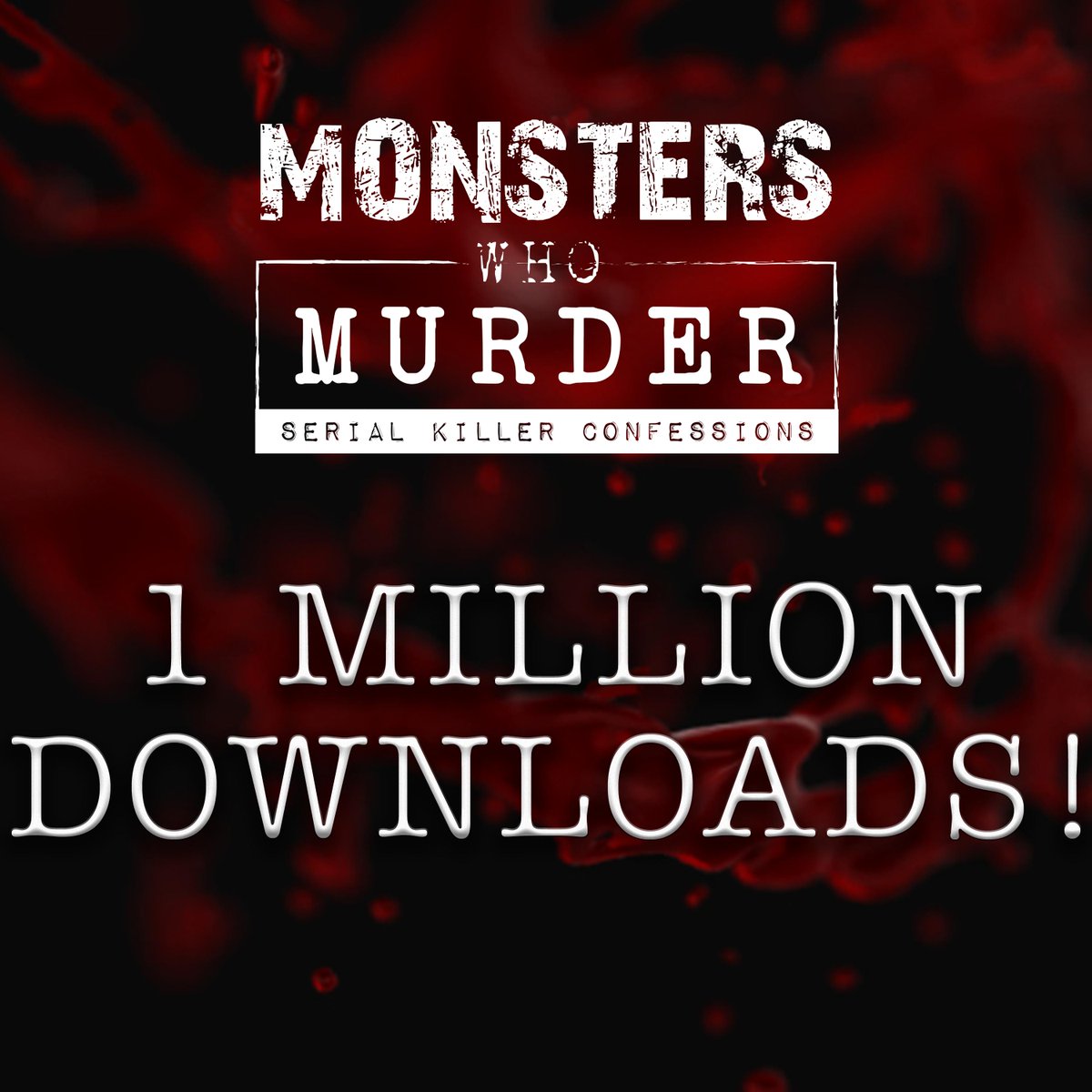 I still can't believe we've had 1 MILLION downloads for my true crime podcast <a href="/MWMconfessions/">Monsters Who Murder</a>.  Just amazing!