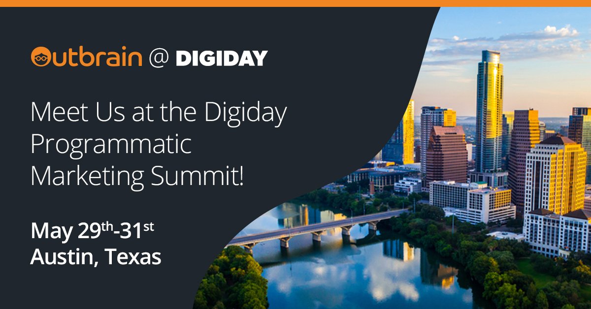 Outbrain's tweet image. Heading to Austin for the @Digiday #Programmatic Marketing Summit? Perfect — let&apos;s meet to chat all-things #NativeProgrammatic, and how it&apos;s the most brand-safe, high-performing option for your brand.