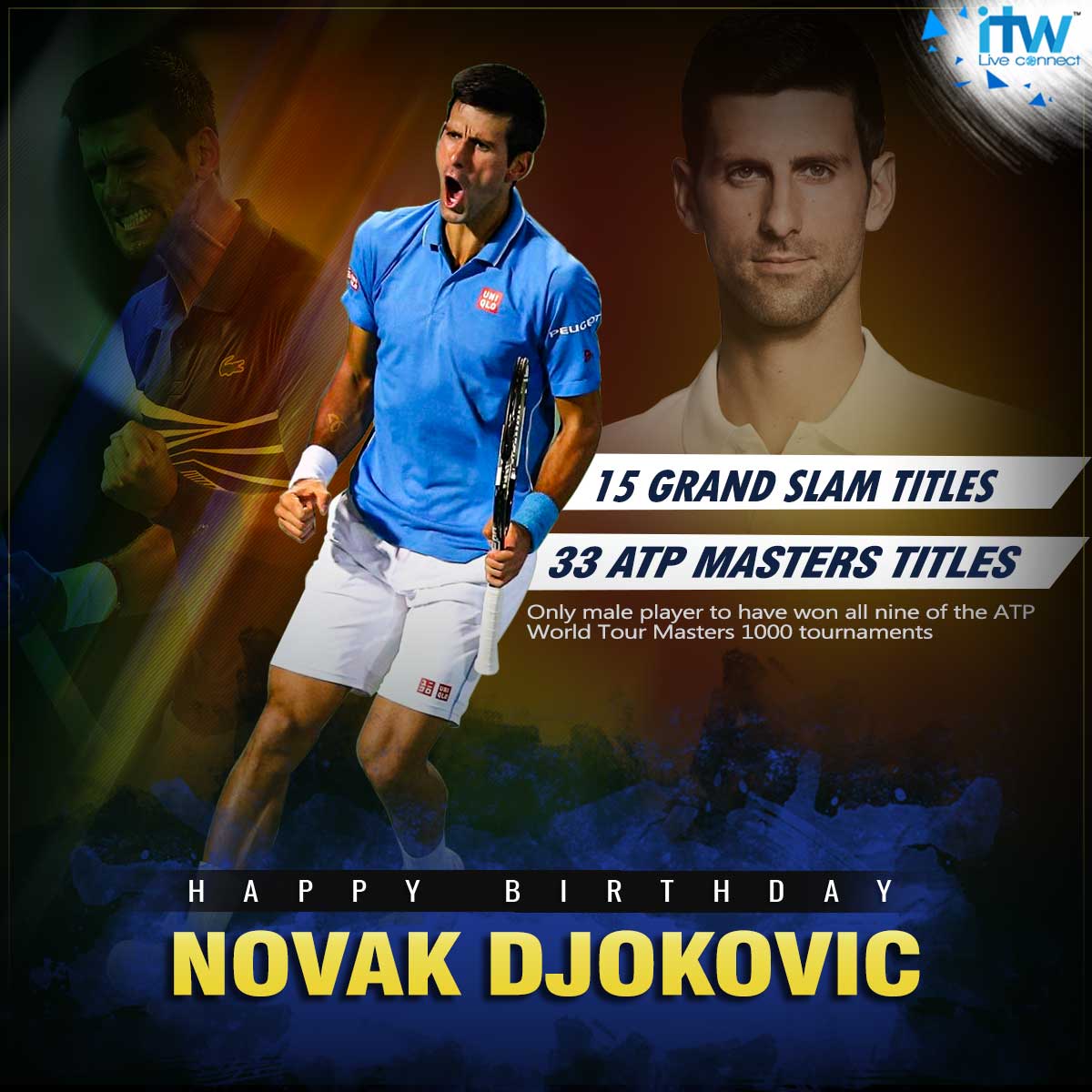 Happy Birthday to World\s tennis player Novak Djokovi Nole!   