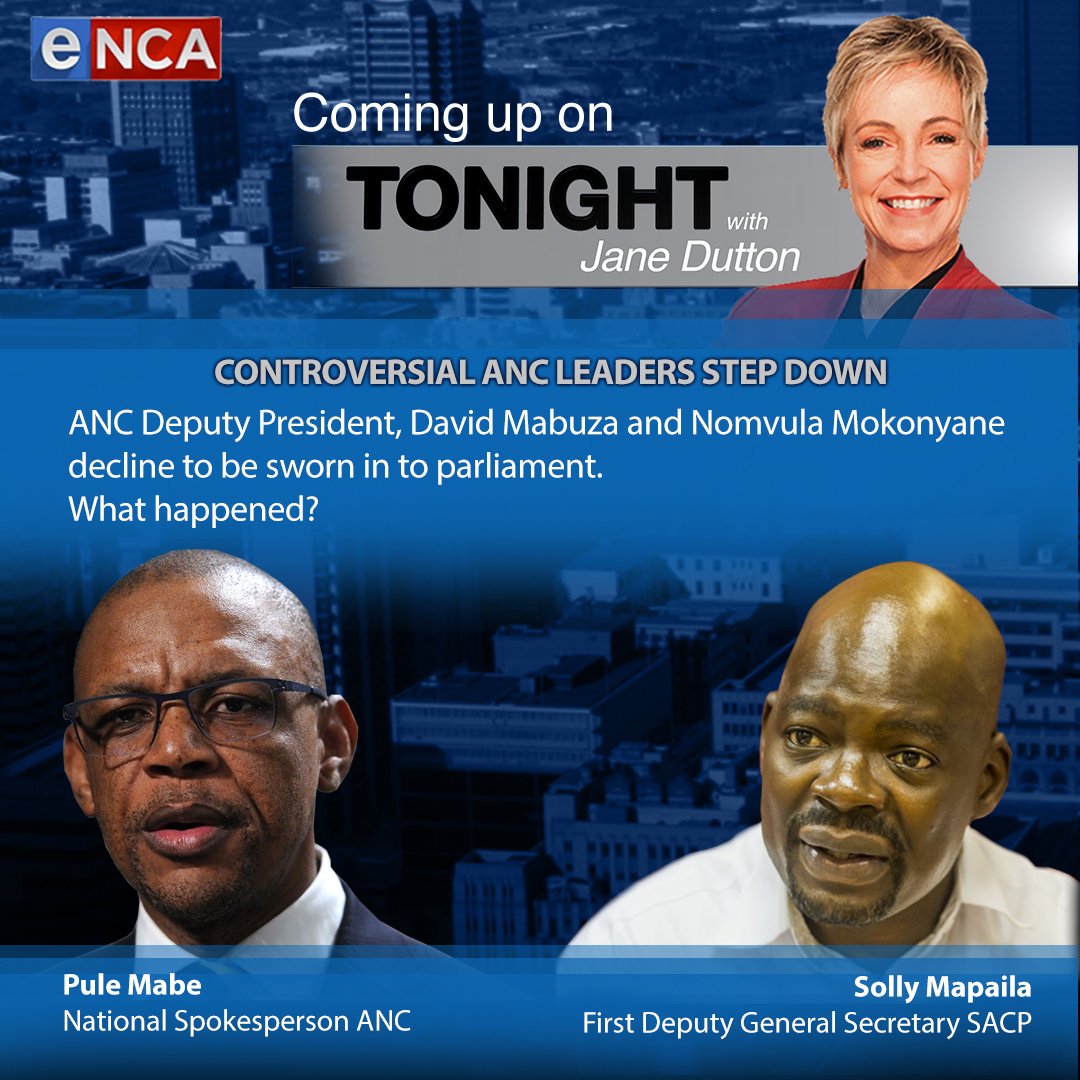 eNCA's tweet photo. #TonightWithJaneDutton: #ANC Deputy President, David Mabuza and Nomvula Mokonyane decline to be sworn in to parliament. What happened? https://t.co/z1v4Cfj7RI