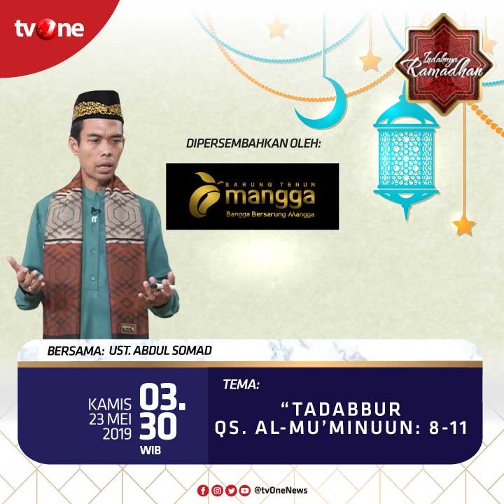 tvOneNews's tweet photo. Jangan lewatkan program Indahnya Ramadhan bersama UAS, dengan tema: "Tadabbur QS. Al-Mu'Minuun: 8-11".
Kamis, 23 Mei 2019 jam 03.30 WIB hanya di tvOne.
Acara ini dipersembahkan oleh Sarung Mangga.
#IndahnyaRamadhantvOne #RamadhanditvOne https://t.co/fAUI8jcMnJ