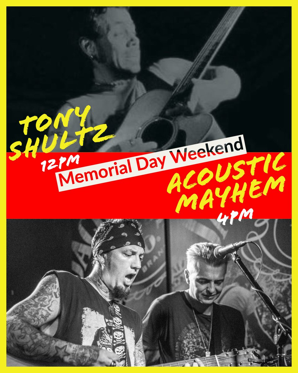 this memorial day weekend we have two great opening acts, Tony Shultz and Acoustic Mayhem! Lets rock 🤘🏽