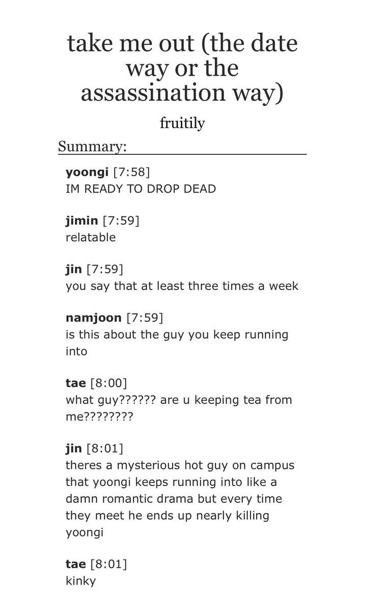 take me out (the date way or the assassination way)- yoonkook- college au- yoonie’s pov and its all soft like hes WHIPPED whipped- namgi’s friendship :’) i need sum- koo’s just really clumsy in the cutest way possible even yoongi’s endeared https://archiveofourown.org/works/10992675 