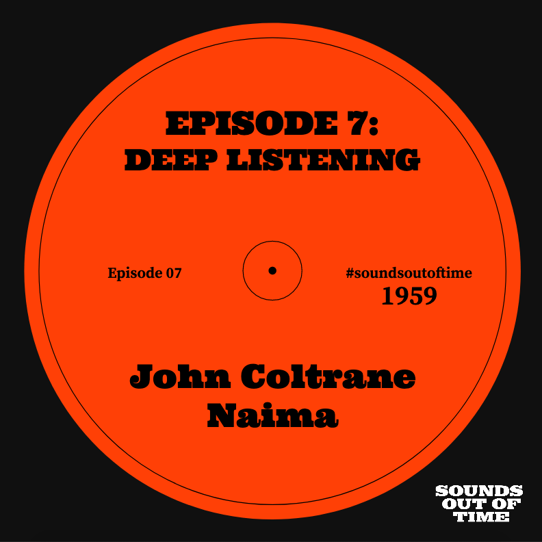 soundsoutoftime's tweet photo. NEW RELEASE: Episode 7 is out today with another Deep Listening session – we unpack John Coltrane’s 💗 ballad “Naima” off another groundbreaking '59 album, “Giant Steps”. Check it out >> https://t.co/Qk9frR57tV #SoundsOutofTime #DeepListening #JohnColtrane #Podcast #Jazz #NP https://t.co/dj9huGTFMx