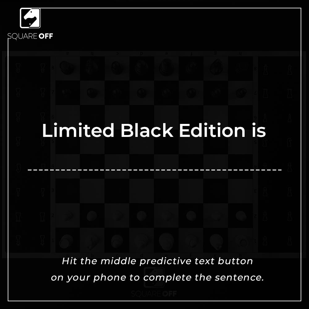 SquareOffChess's tweet image. Complete the sentence using the middle predictive text and share it with us.

#LimitedBlackEdition #SmartestChessboard