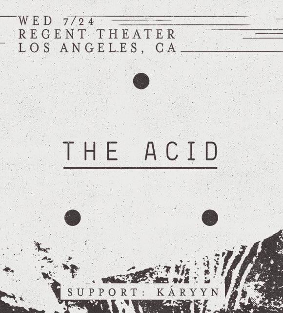 The Acid (@theacid) on Twitter photo Los Angeles - delighted to be playing again and with <a href="/KARYYNmusic/">K Á͜͡ 尺 Y Y N</a> July 24. ticketfly.com/purchase/mobil… Los Angeles - delighted to be playing again and with <a href="/KARYYNmusic/">K Á͜͡ 尺 Y Y N</a> July 24. ticketfly.com/purchase/mobil…