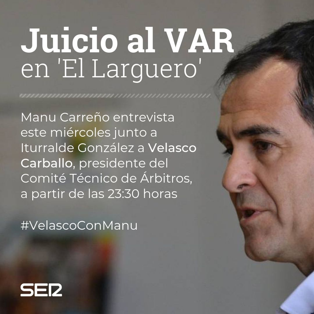 📻⚽ Esta noche, juicio al VAR en @ElLarguero. @ManuCarreno entrevista este miércoles a partir de las 23:30 horas junto a @Itu_edu a Velasco Carballo, presidente del Comité Técnico de Árbitros. ¡No te pierdas la entrevista! cadenaser.com/programa/2019/…