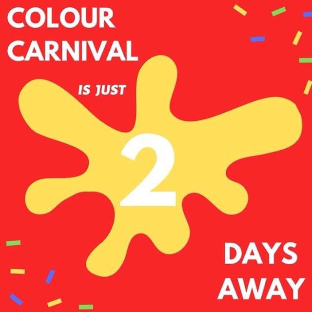 Only 2 days until Colour Carnival! Can’t wait to see you all there!