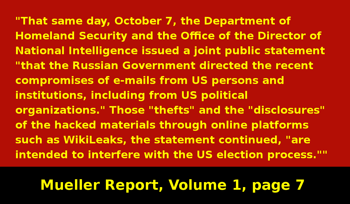 October 7, 2016: The Dept of Homeland Security and Office of the Director of National Intelligence jointly announce that Russia is intentionally interfering with US elections. #MuellerReport  https://www.justice.gov/storage/report.pdf