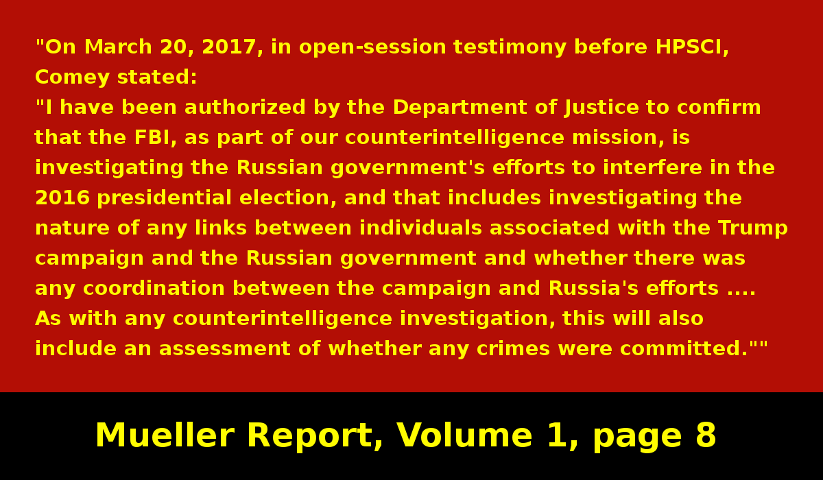 March 20, 2017: James Comey publicly announces the FBI's investigation into Russian interference with the US presidential election."... this will also include an assessment of whether any crimes were committed." #MuellerReport  https://www.justice.gov/storage/report.pdf