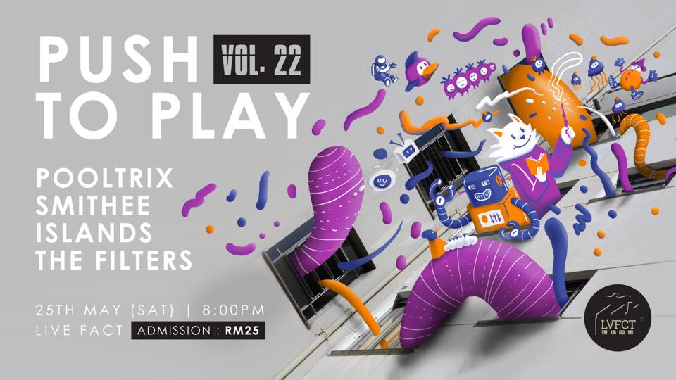 #PJ SATURDAY May25 PUSH TO PLAY Vol.22 800pm @livefactkl TheStrand #KotaDamansara ft. #Pooltrix #Smithee @notislands @_TheFilters