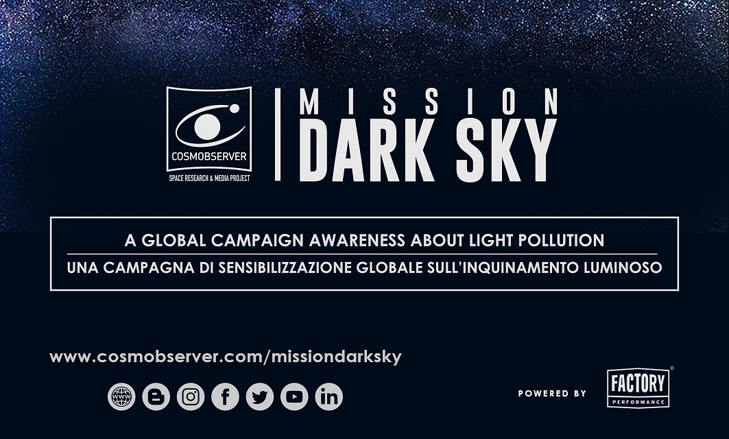 missiondarksky's tweet image. Oggi nasce MISSION DARK SKY, la campagna globale di
sensibilizzazione sull’#inquinamentoluminoso di @thecosmobserver . Il nostro
obiettivo è quello di portare all’attenzione dell’opinione pubblica questa
tematica. cosmobserver.com/missiondarksky…
#cosmobserver #missiondarksky