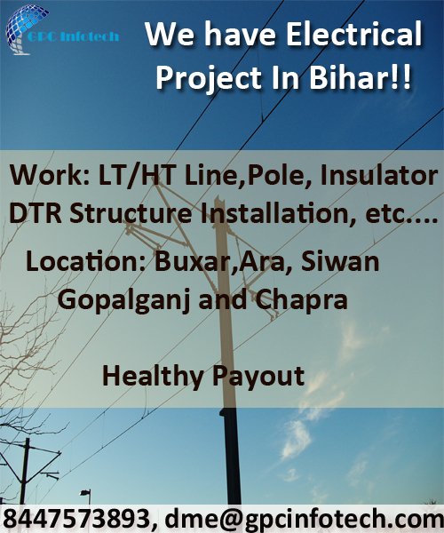 GpcElectrical's tweet photo. In Bihar we(#GPC_Infotech) are working in 5 district #Gopalganj, #Siwan, #Buxar, #Arrah, #Chapra. In these district we have authorized working partner for #Electrical_work. If anyone interested to do work LT/HT Line Project in above location, Kindly contact us: 8447573893, https://t.co/wJZS05XW1J