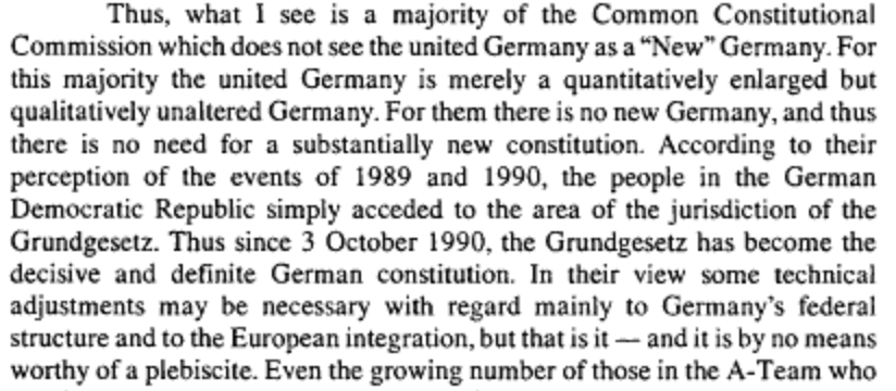 German Unification was deemed the extension of the constitutional space of the Grundgesetz. From Uwe Thaysen “A New Constitution for a New Germany?”