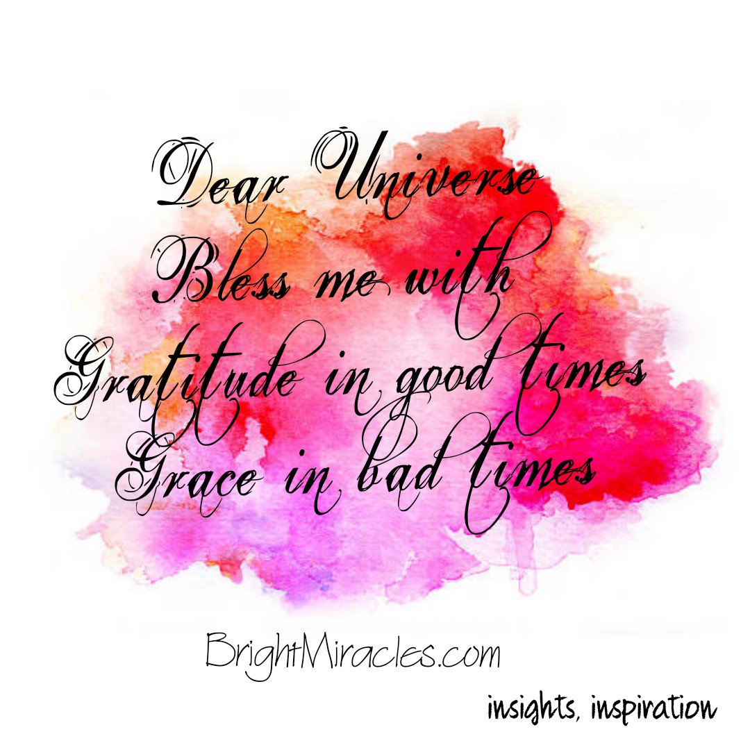 brightmiracles's tweet photo. #loa #lawofattraction #TheSecret Gratitude in good times, grace in bad times https://t.co/BbSLllzFkQ
