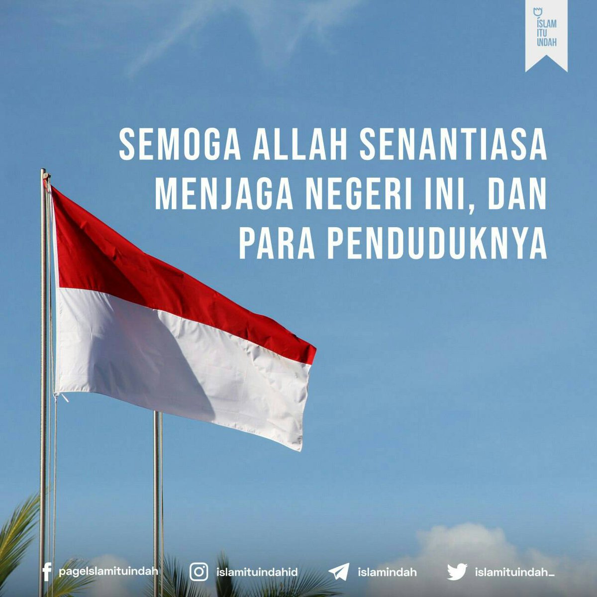 Semoga Allah senantiasa menjaga negeri ini, dan para penduduknya