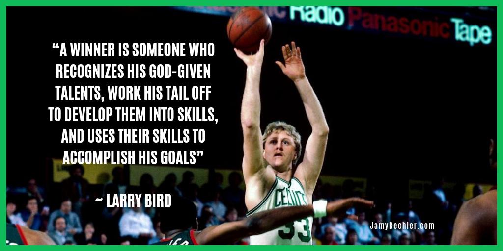 jamybechler's tweet photo. "A winner is someone who recognizes his God-given talents, works his tail off to develop them into skills, and uses their skills to accomplish goals." (Larry Bird) https://t.co/Wd18U77Gwi