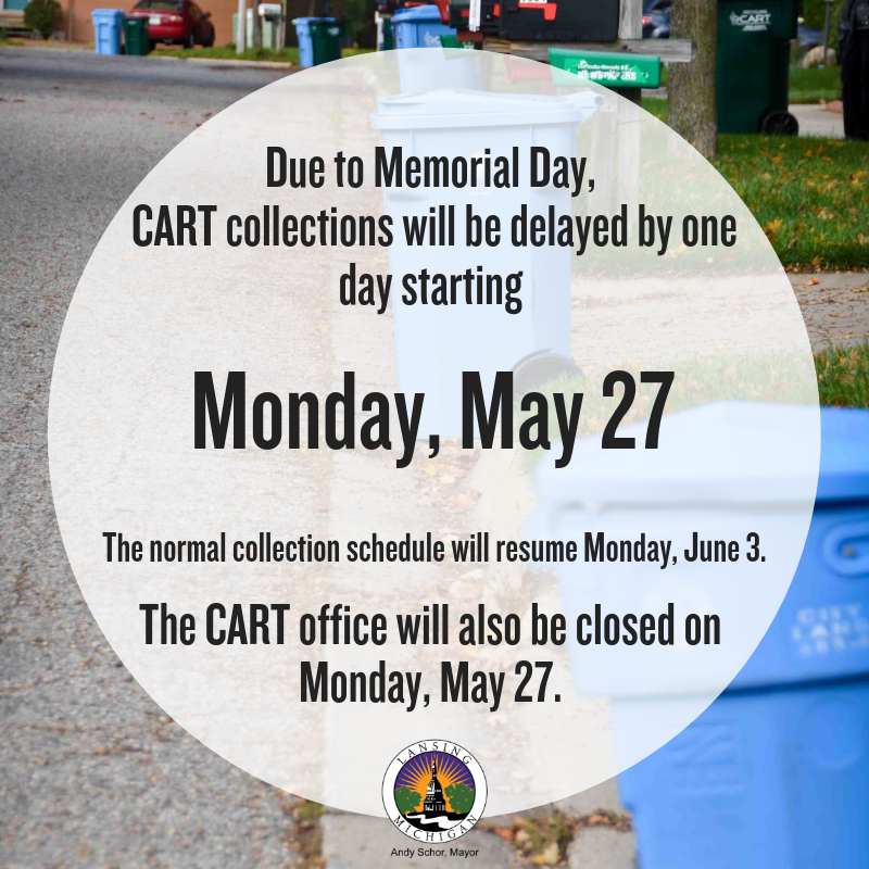 LansingPubServ's tweet photo. REMINDER: CART collections will be delayed by one day the week of May 27, 2019 due to Memorial Day. The normal collection schedule will resume on Monday, June 3. The CART office will also be closed on May 27, 2019. https://t.co/whYYMShD8n