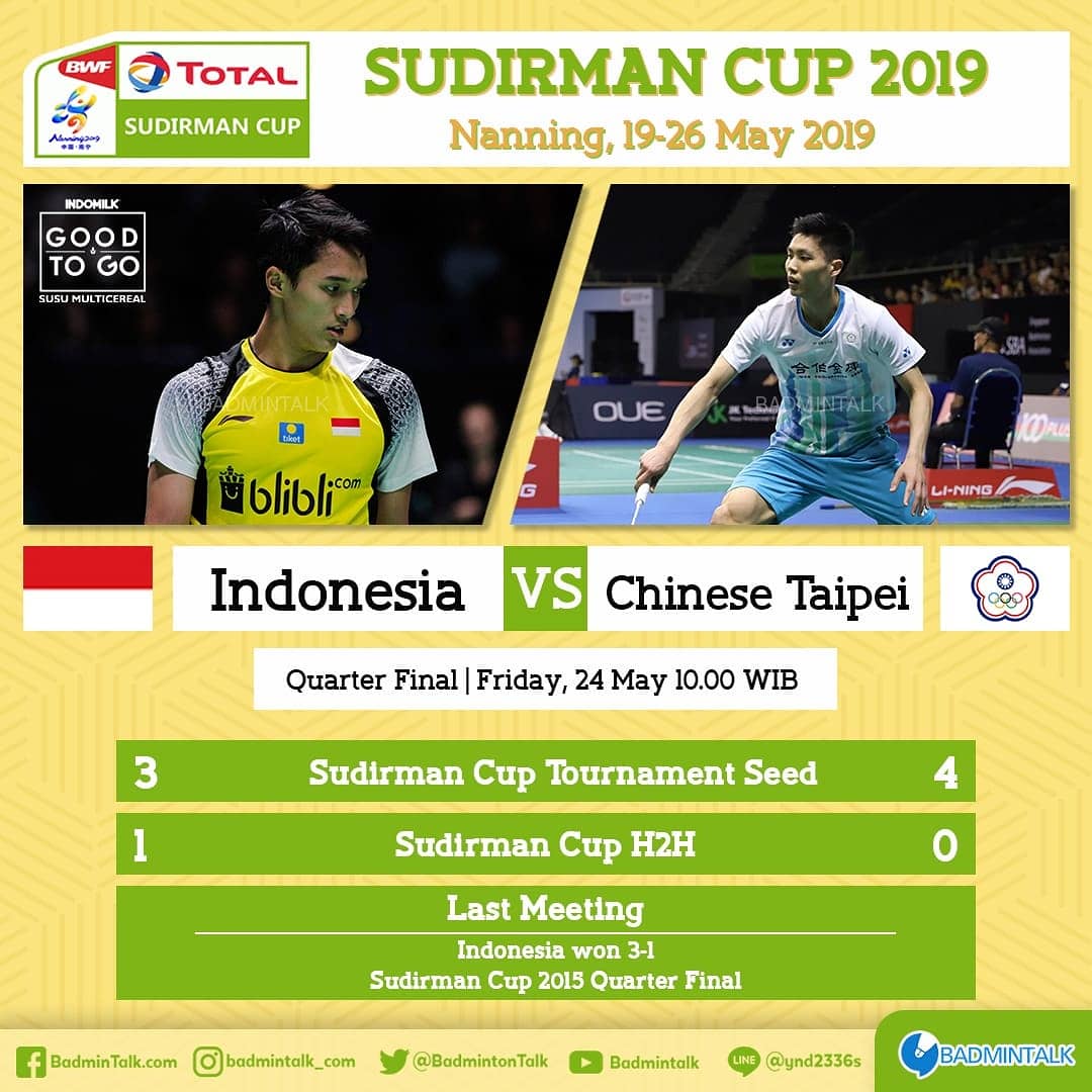 Can Indonesia reach the Semifinal after disappointment two years ago?

Quarter Final

Indonesia vs Chinese Taipei
Team Seeding: 3 - 4
Head to Head: 1 - 0
Last Meeting: Sudirman Cup 2015 Quarter Final, Indonesia won 3-1

LIVE 10:00 WIB <a href="/TVRINasional/">TVRI Nasional</a> 

#SudirmanCup2019