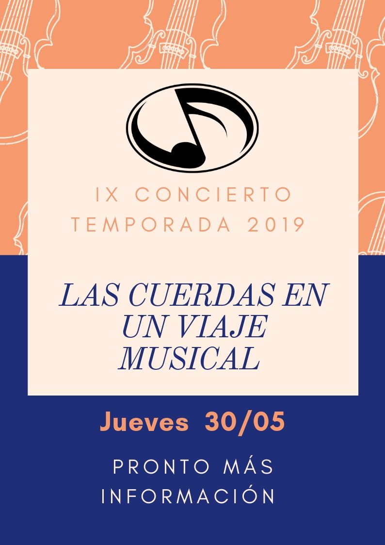 RESPETADA AUDIENCIA  la FOSEM te invita IX CONCIERTO TEMPORADA 2019, que se efectuará Jueves 30/05 SECCION CUERDAS y Viernes 31/05 BIG BAND PRONTO MÁS INFORMACIÓN
