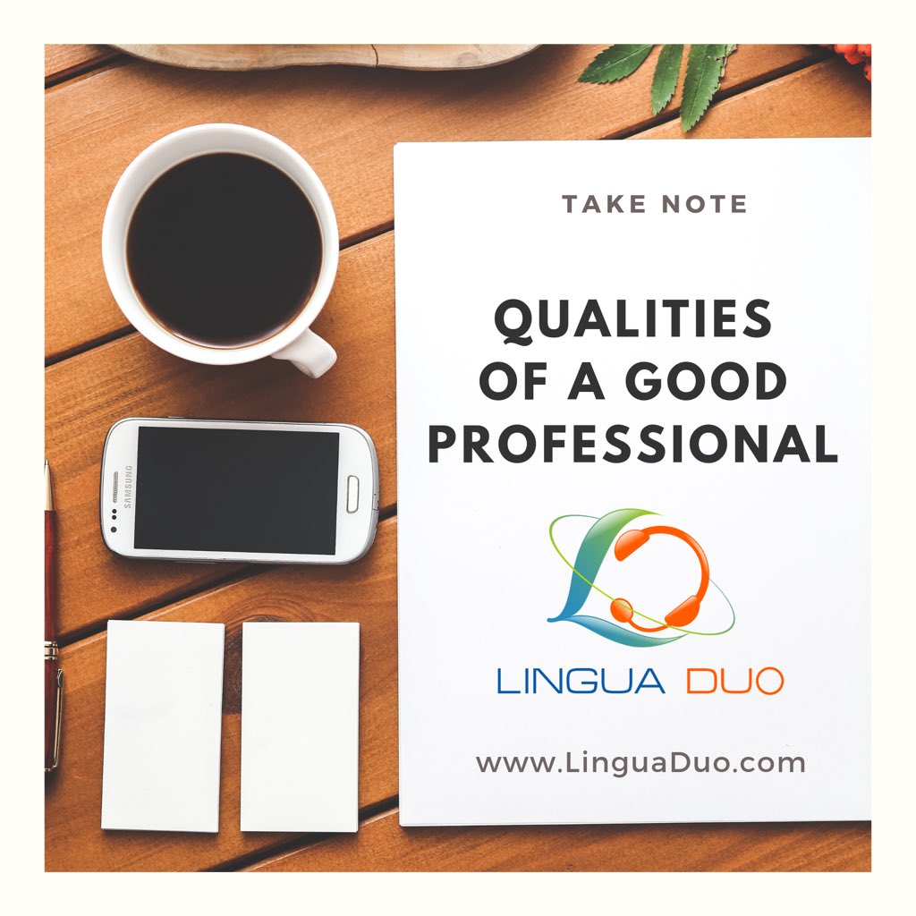 There are some special characteristics that could define you as an outstanding professional.

-Knowledge of the business.

-Honesty.

-Love of learning.

-Focus on each task.

-Communicate well with others.

-Great interpersonal skills.

-Responsible.

-Self-motivated.
#LinguaDuo