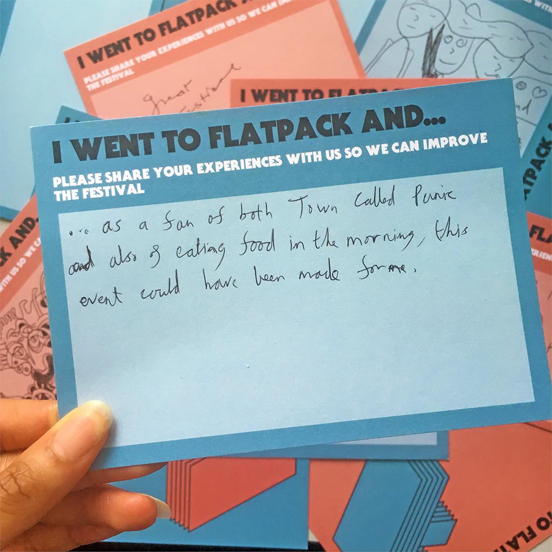 flatpack's tweet photo. Some fab feedback we've had during #Flatpack2019โค๏ธHuge thanks to everyone who left us lovely little messages and suggestions to improve. If you came to this year's fest + didn't get to voice your feedback, please fill out our survey! Put your 2ยข in here: https://t.co/EznDAOMh1u https://t.co/rLZqEzLS7F