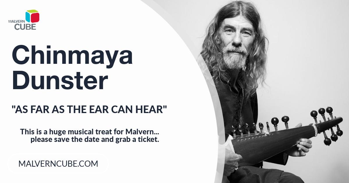 MalvernCube's tweet photo. CHINMAYA DUNSTER – “As Far As The Ear Can Hear” Sunday 26th May 4.30pm  - This Sunday.... Chinmaya Dunster comes to the Cube with his band for an afternoon concert. Enjoy a thoroughly humbling experience.  Tickets https://t.co/XCqsOZCLee  #chinmayadunster #malvernhillshour https://t.co/Y66b0Q76uf