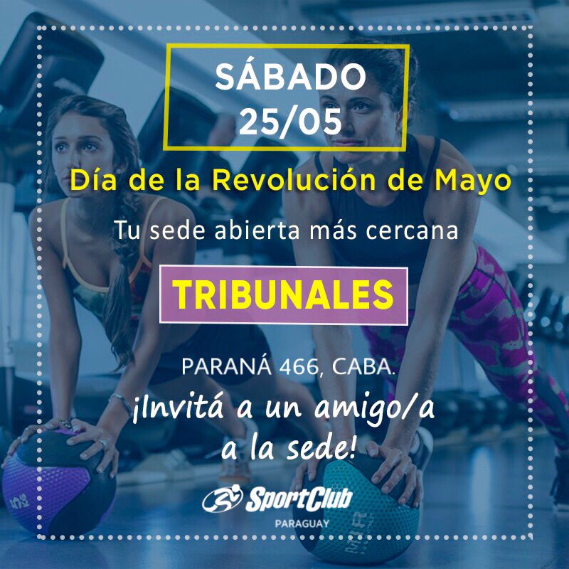 SC_Paraguay's tweet photo. ❗️Este sábado 25/05 nuestra sede estará Cerrada por el Día de la Revolución de Mayo 🇦🇷

👉🏼La sede abierta más cercana será SportClub Tribunales, de 10 a 18hs👈🏼

Invita a quien quieras para disfrutar de su Open Day🎉

❗️Sólo funcionará el sector de musculación. https://t.co/slJS0B9AEB