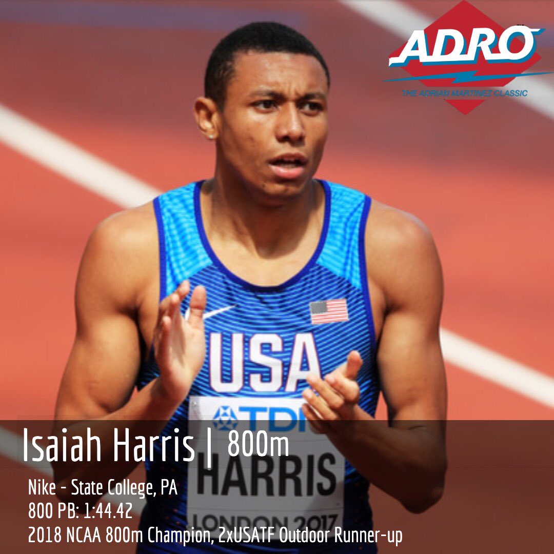 Isaiah Harris will be racing the 800m at The Adrian Martinez Classic! 

In 2017 and 2018, Harris finished Runner-Up at the USA Outdoor Championships.

Both a Maine State Champion and an NCAA Champion, Harris will bring an incredible resumé to this year’s meet
#Adro2019