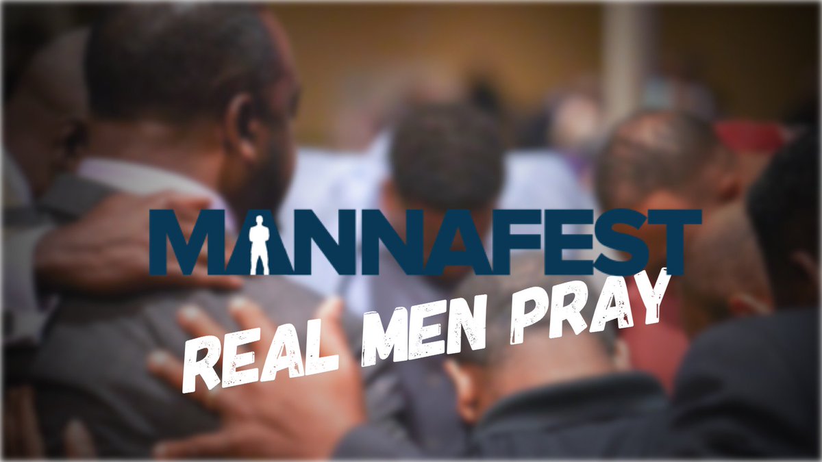mannafestconf's tweet photo. REAL MEN PRAY!!!! #RealMenPray https://t.co/agy5YSHgjw