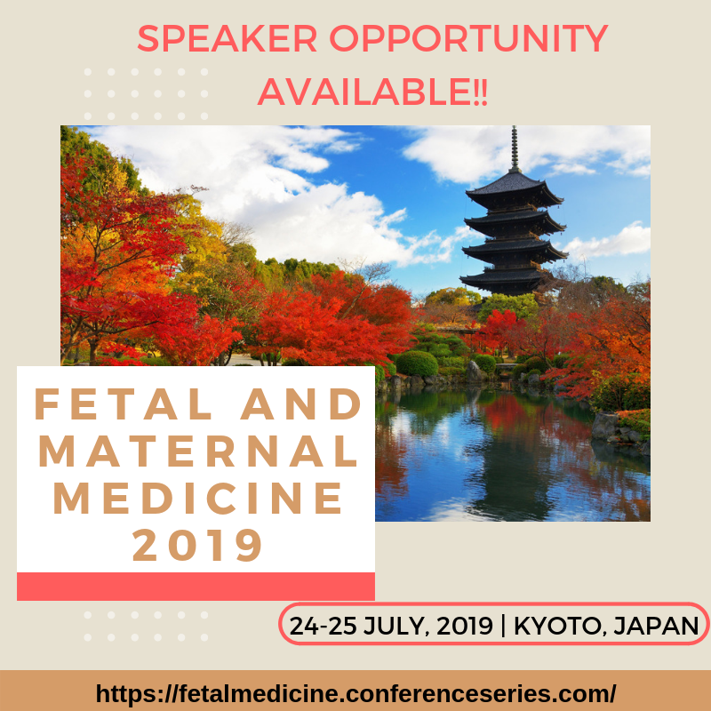 Avail Speaker Opportunity @ Fetal and Maternal Medicine 2019 this July 24-25, 2019 in Kyoto, Japan.
For Info mail us @ fetal@worldmeet.net or worldfetalmedicine@gmail.com

Visit: fetalmedicine.conferenceseries.com